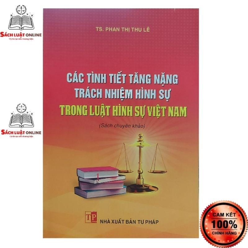 Sách - Các tình tiết tăng nặng trách nhiệm hình sự trong luật hình sự việt nam