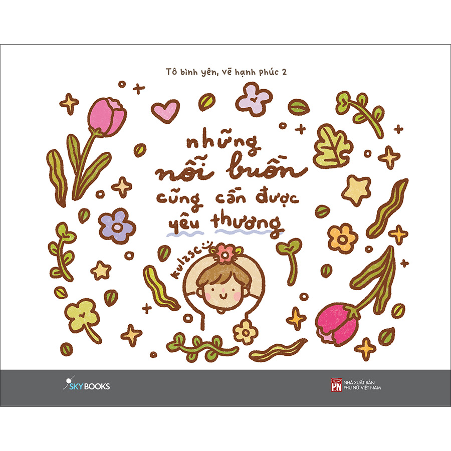 Những Nỗi Buồn Cũng Cần Được Yêu Thương - Tô Bình Yên Vẽ Hạnh Phúc 2 - Bản Đặc Biệt - Tặng Kèm Bộ Bút Chì 12 Màu Vpp Hồng Hà