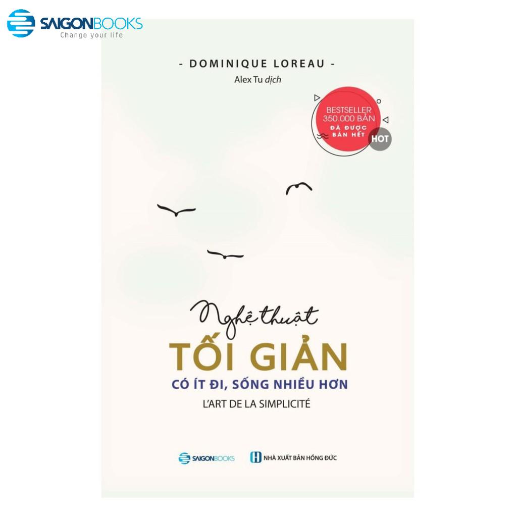 SÁCH: Nghệ thuật tối giản: Có ít đi, sống nhiều hơn (L'art de la Simplicité) - Tác giả: Dominique Loreau