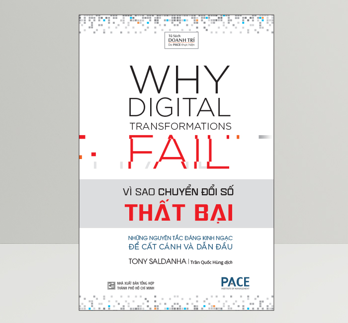 Sách Vì Sao Chuyển Đổi Số Thất Bại Why Digital Transformations Fail – Tony Saldanha – PACE Books