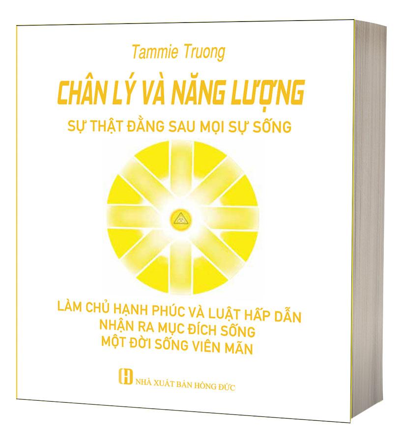 Chân Lý Và Năng Lượng - Sự Thật Đằng Sau Mọi Sự Sống