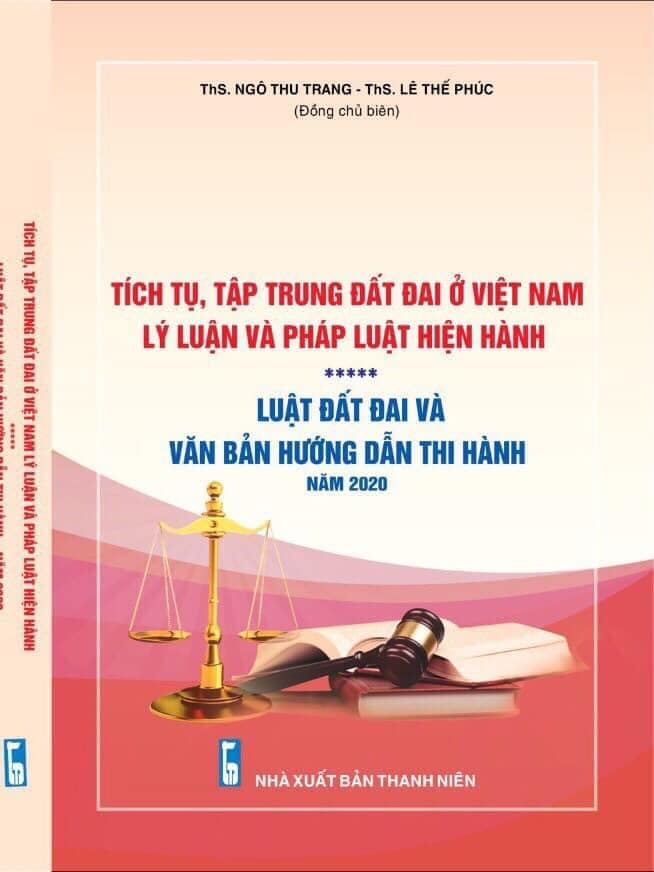 Tích tụ, tập trung đất đai ở Việt Nam- Lý luận và pháp luật hiện hành- Luật đất đai và văn bản hướng dẫn thi hành 2020