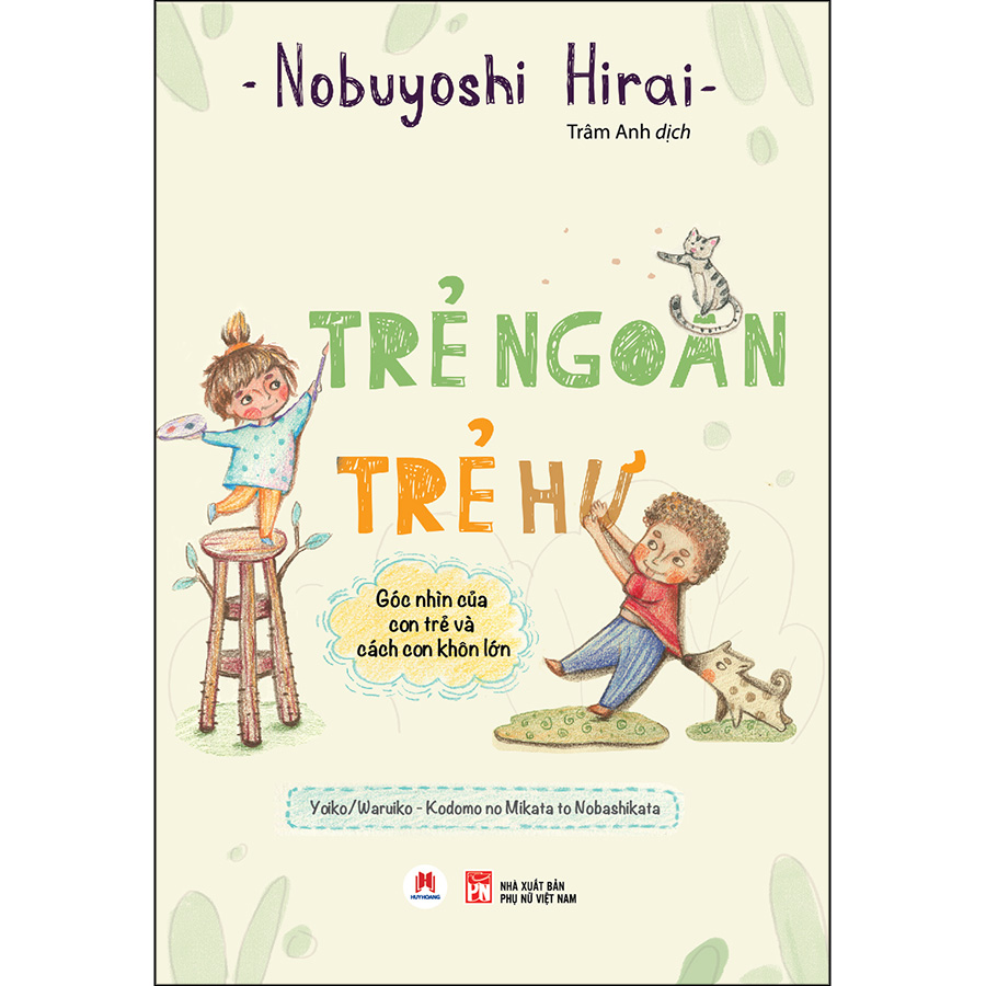 Trẻ Ngoan Trẻ Hư - Góc Nhìn Của Con Trẻ Và Cách Con Khôn Lớn