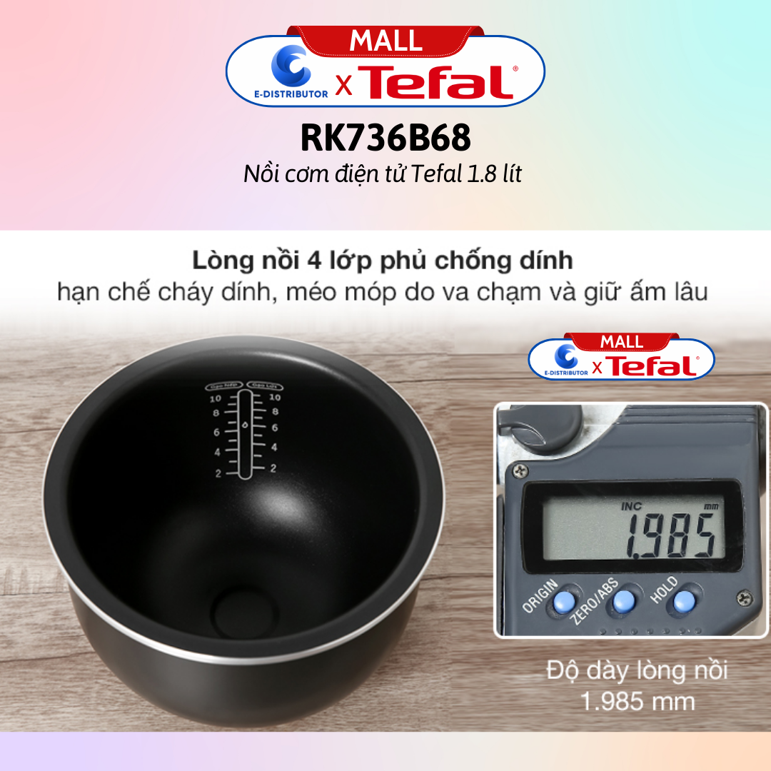 Nồi cơm điện tử Tefal 1.8 lít RK733168 / Nồi cơm điện tử Tefal 1.8 lít RK736B68  - Hàng chính hãng