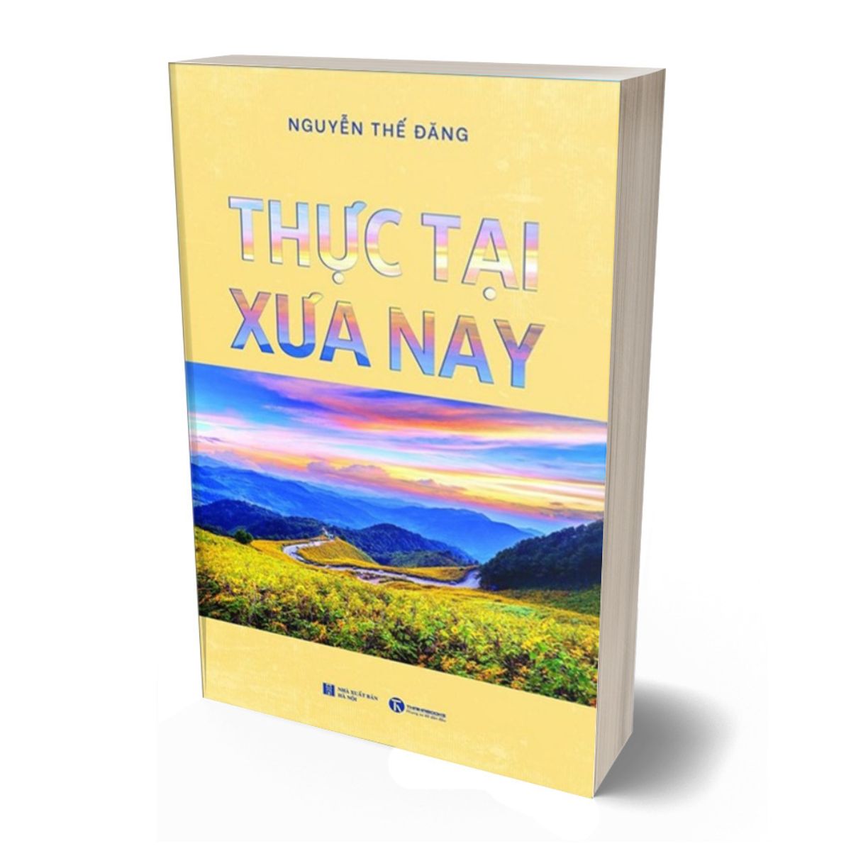 Thực Tại Xưa Nay - Nguyễn Thế Đăng