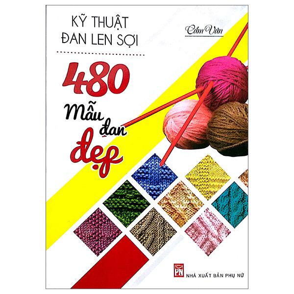 Kỹ Thuật Đan Len Sợi - 480 Mẫu Đan Đẹp