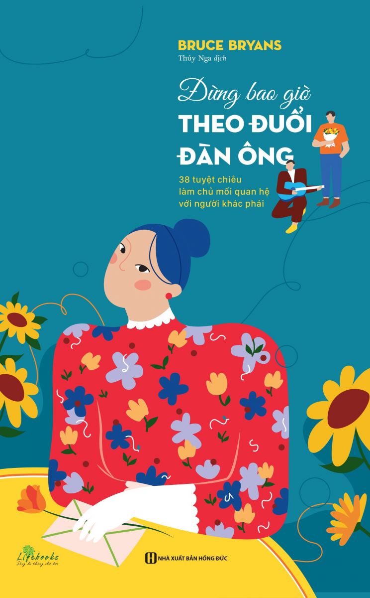 Sách - Đừng bao giờ theo đuổi đàn ông - 38 tuyệt chiêu làm chủ mối quan hệ với người khác phái