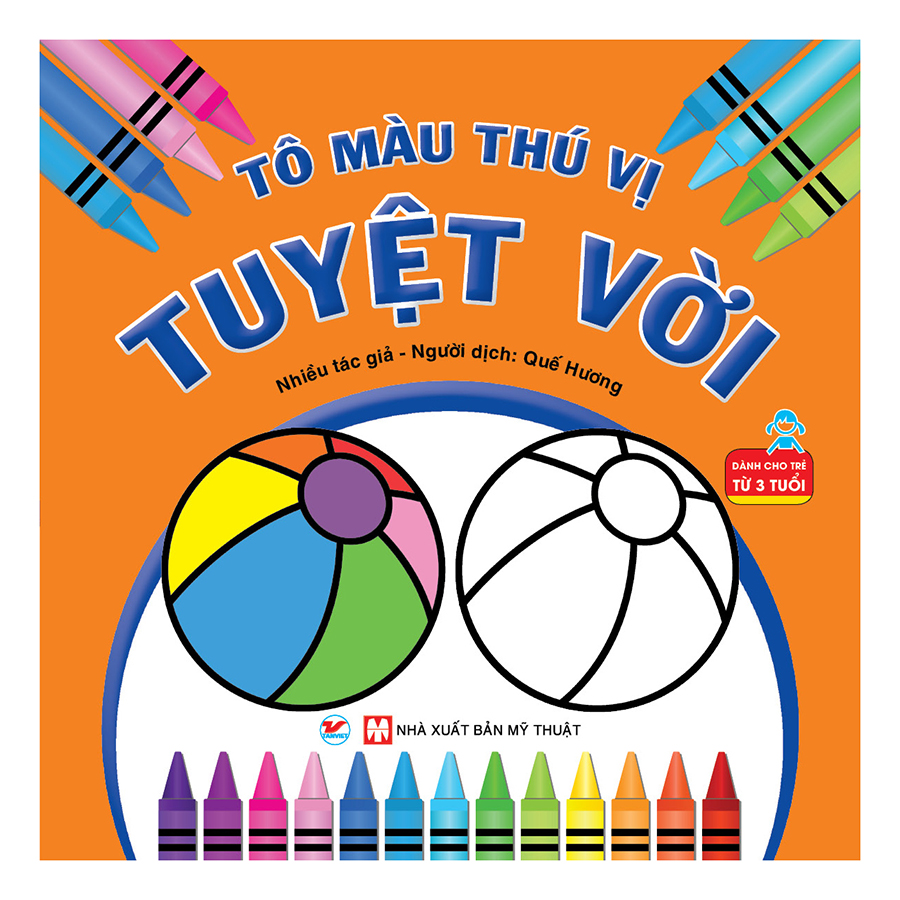 Tuyệt Vời - Tô Màu Thú Vị - Dành Cho Trẻ Từ 3 Tuổi