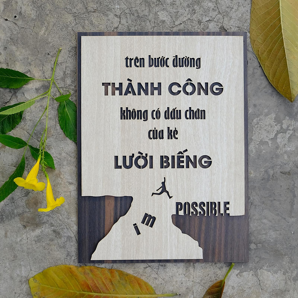 Tranh tạo động lực Gỗ  – TRÊN BƯỚC ĐƯỜNG THÀNH CÔNG – KHÔNG CÓ DẤU CHÂN CỦA KẺ LƯỜI BIẾNG - MS07