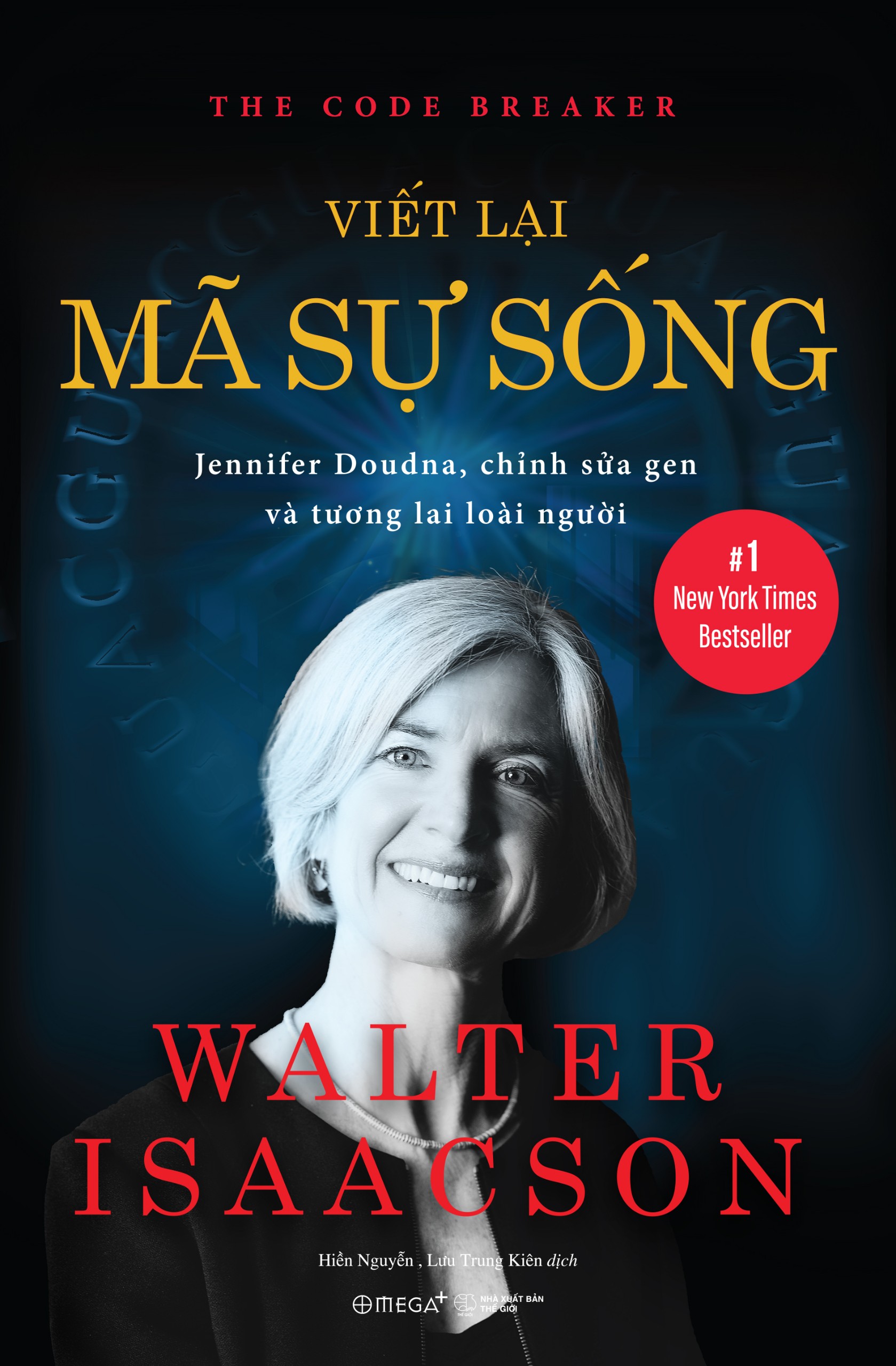 VIẾT LẠI MÃ SỰ SỐNG - Walter Isaacson - Hiền Nguyễn, Lưu Trung Kiên dịch - (bìa mềm)