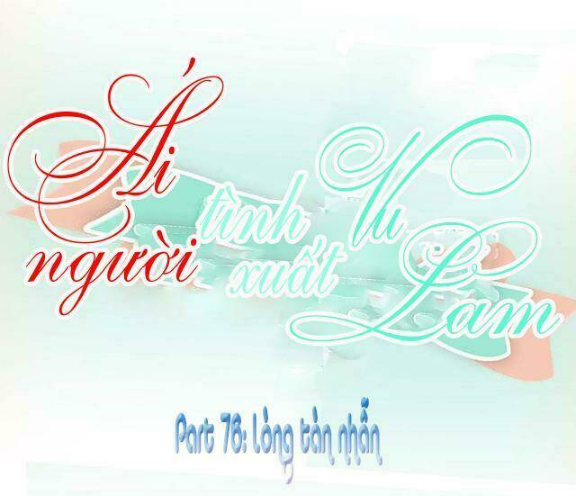 ái người tình xuất vu lam chapter 76 1