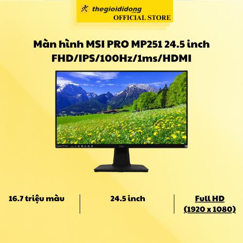 Màn hình MSI PRO MP251 24.5 inch FHD/IPS/100Hz/1ms/HDMI - Hàng Chính Hãng