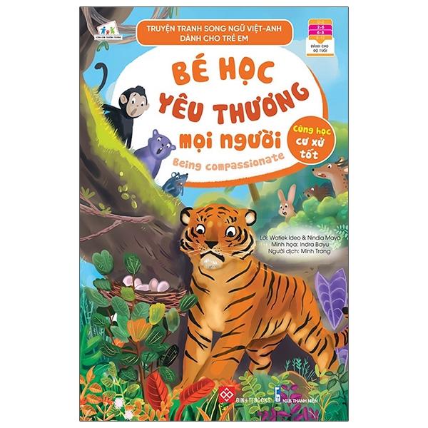 Truyện Tranh Song Ngữ Việt - Anh Dành Cho Trẻ Em - Cùng Học Cư Xử Tốt - Bé Học Yêu Thương Mọi Người - Being Compassionate