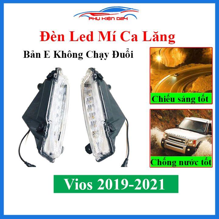 Đèn led mí ca lăng cản trước ô tô cho Vios 2019-2020-2021 Bản E Không Chạy Đuổi