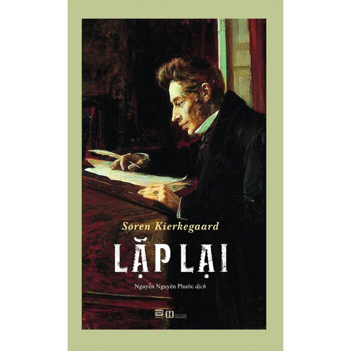 LẶP LẠI: Một Khảo Luận Bằng Tâm Lý học Thực Nghiệm - Soren Kierkegaard - Nguyễn Nguyên Phước dịch - (bìa mềm)