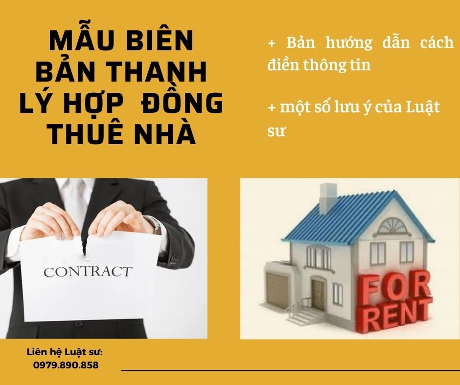 Mẫu biên bản thanh lý hợp đồng thuê nhà + bản hướng dẫn chi tiết của Luật sư