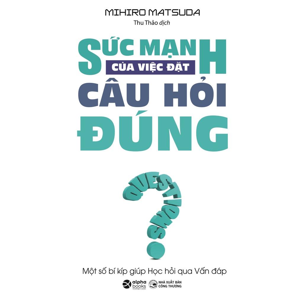 Sức Mạnh Của Việc Đặt Câu Hỏi Đúng - Bản Quyền