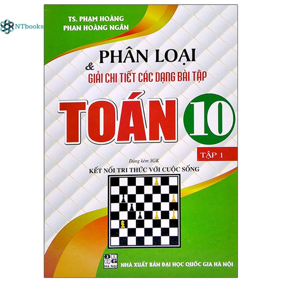 Sách Phân loại và giải chi tiết các dạng bài tập Toán 10 tập 1 - Dùng kèm SGK Kết Nối Tri Thức với Cuộc Sống