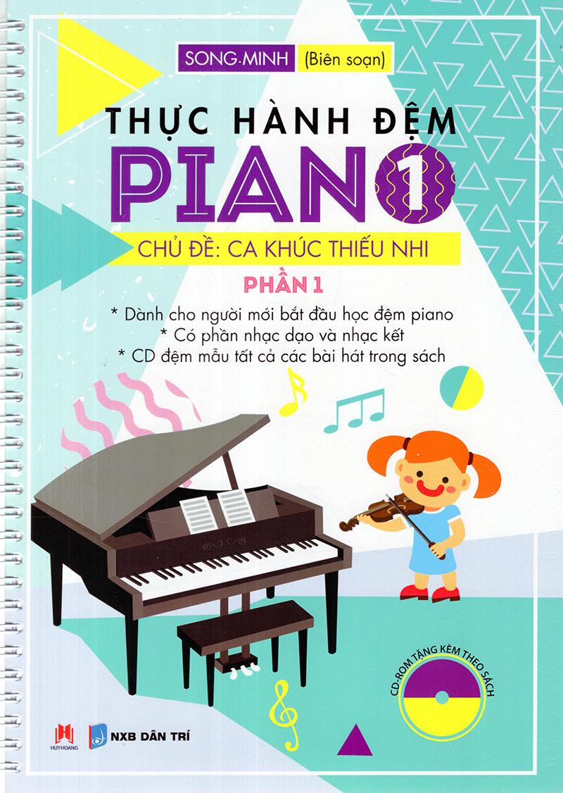 Sách Thực Hành Đệm Piano - Chủ Đề: Ca Khúc Thiếu Nhi (Phần 1)