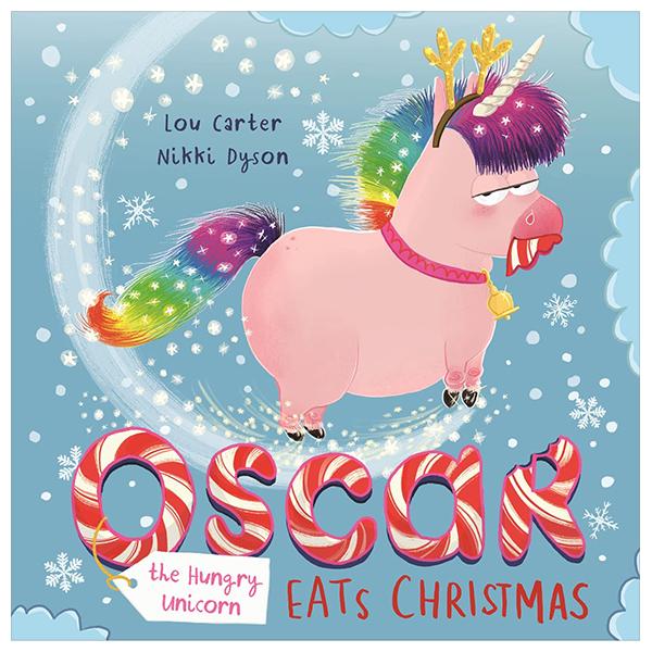 Oscar The Hungry Unicorn Eats Christmas