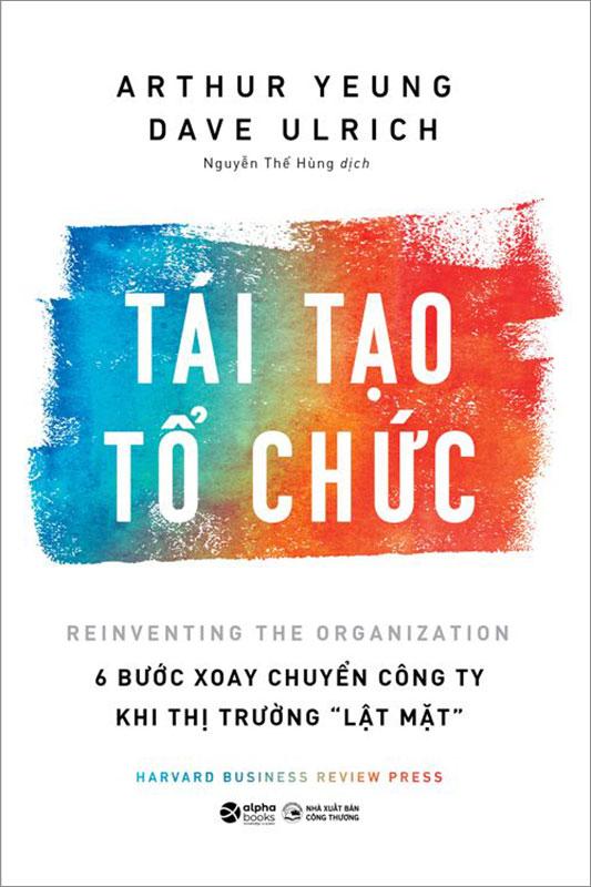 Tái Tạo Tổ Chức - 6 Bước Xoay Chuyển Công Ty Khi Thị Trường &quot;Lật Mặt&quot;