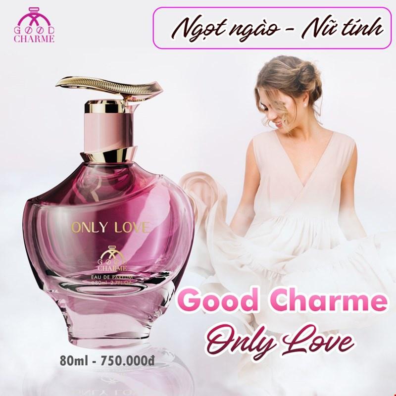 Nước Hoa Nữ Cao Cấp GOOD CHARME ONLY LOVE 80ml Lưu Hương Lâu Ngọt Ngào, Nữ Tính_Nước Hoa Chính Hãng