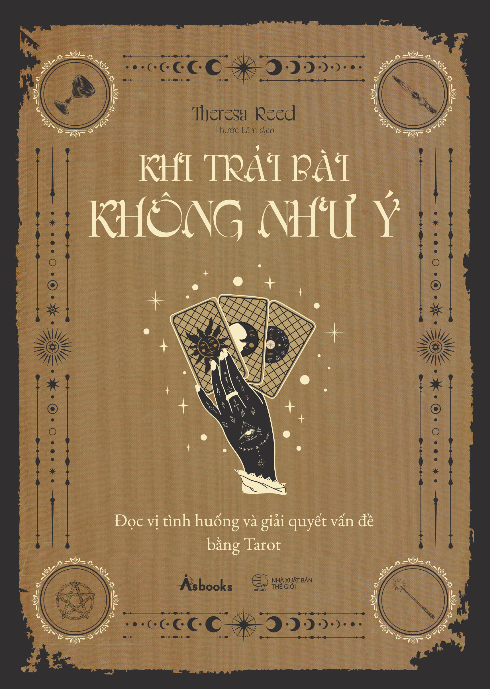 Sách Khi Trải Bài Không Như Ý - Đọc Vị Tình Huống Và Giải Quyết Vấn Đề Bằng Tarot