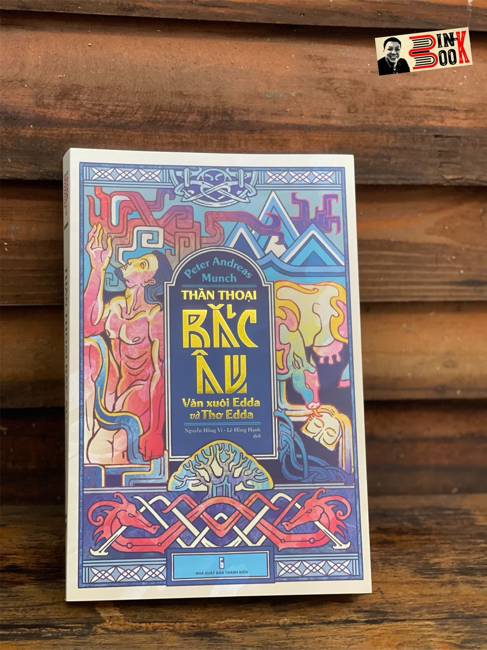 THẦN THOẠI BẮC ÂU - VĂN XUÔI EDDA VÀ THƠ EDDA - Peter Andreas Munch - Nguyễn Hồng Vi - Lê Hồng Hạnh dịch - Tri Thức Trẻ Books - NXB Thanh Niên.