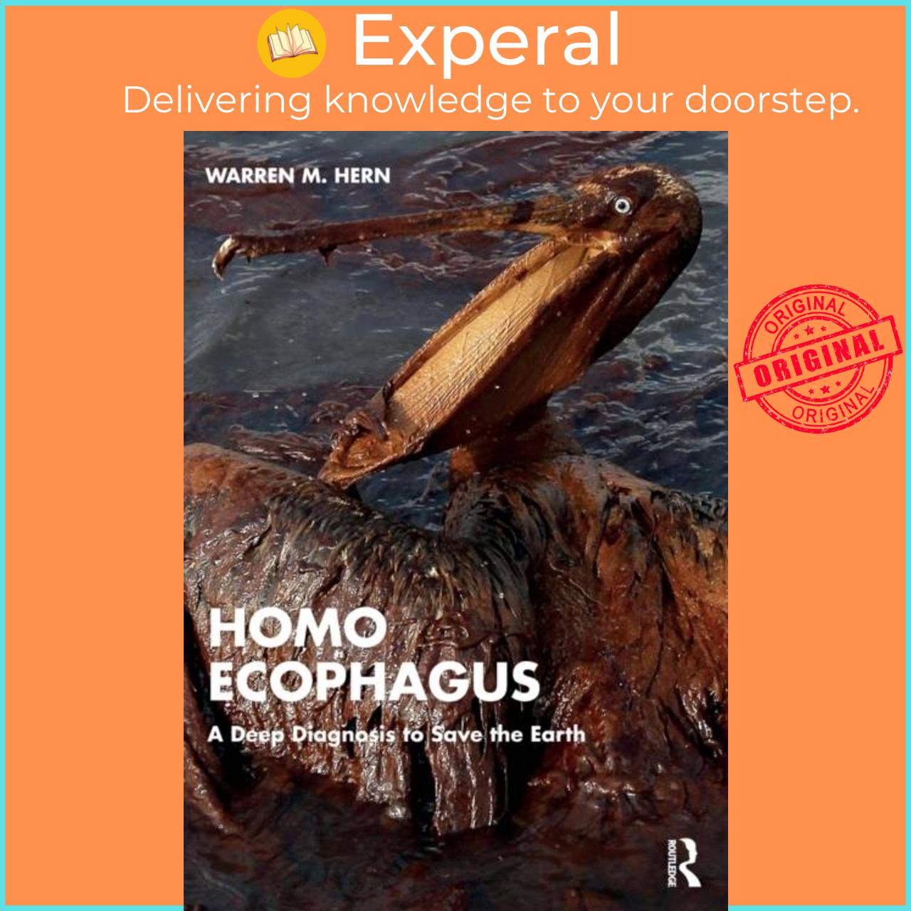 Sách - Homo Ecophagus - A Deep Diagnosis to Save the Earth by Warren M. Hern (UK edition, paperback)