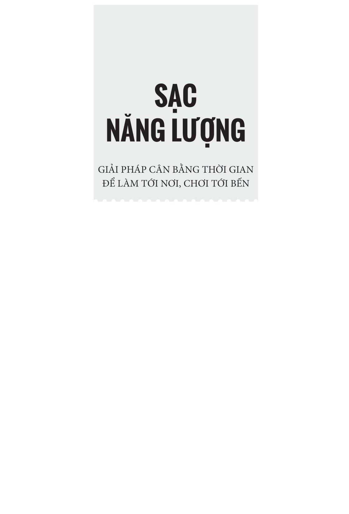 Sạc Năng Lượng - Giải Pháp Cân Bằng Thời Gian Để Làm Tới Nơi, Chơi Tới Bến