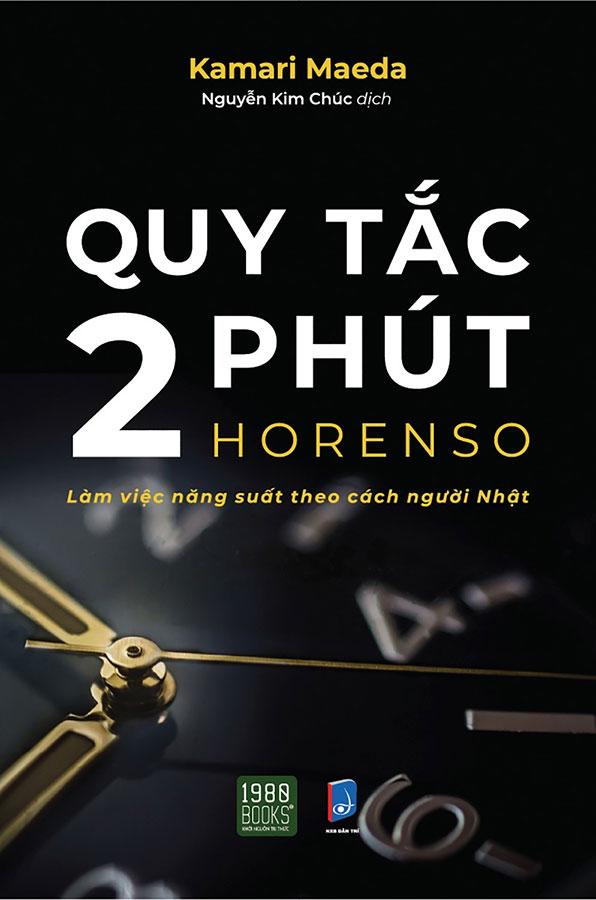 Quy Tắc 2 Phút Horenso - Làm Việc Năng Suất Theo Cách Người Nhật