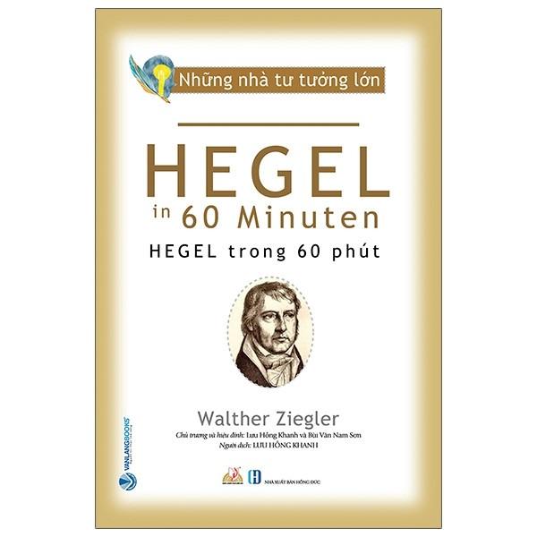 Những nhà tư tưởng lớn - Hegel trong 60 phút