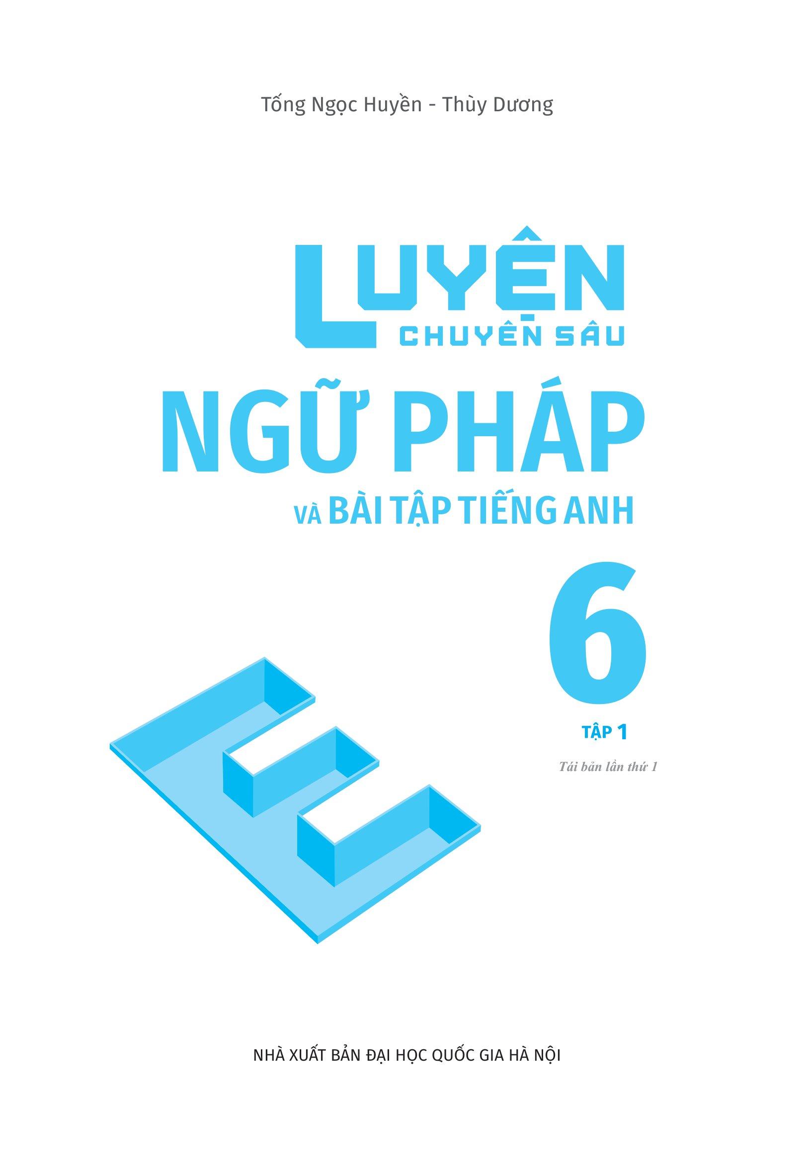Luyện Chuyên Sâu Ngữ Pháp Và Bài Tập Tiếng Anh 6 - Tập 1 (Theo Chương Trình Global Success)
