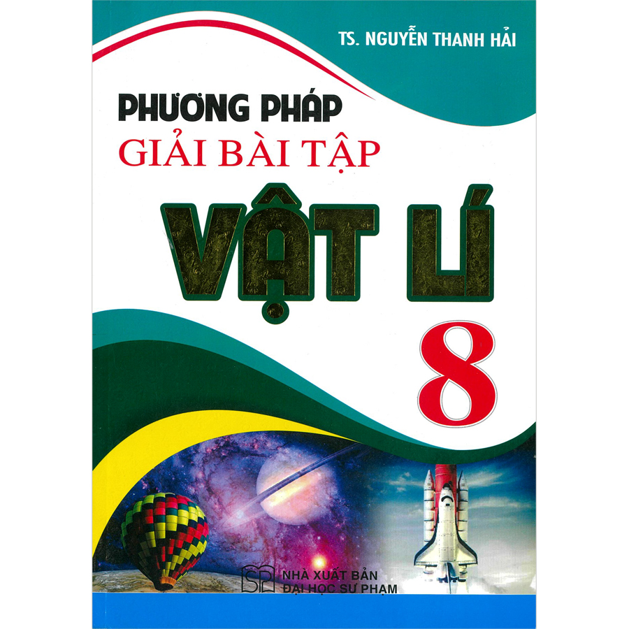 Phương Pháp Giải Bài Tập Vật Lí 8 (Tái Bản)