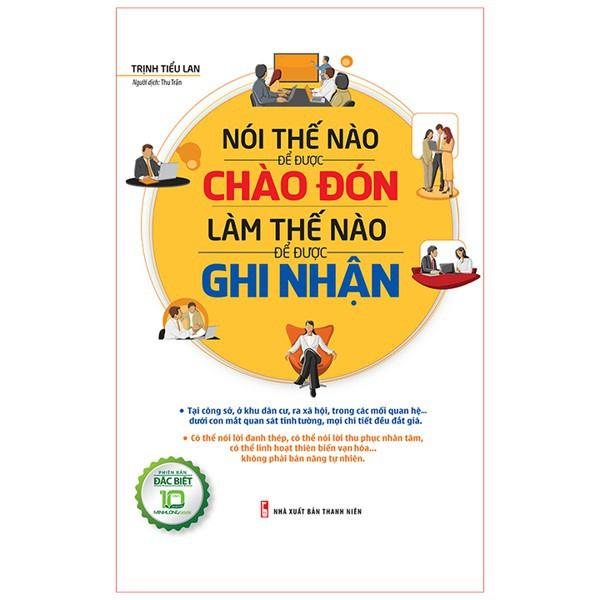 Nói Thế Nào Để Được Chào Đón, Làm Thế Nào Để Được Ghi Nhận (BÌA CỨNG) - Bản Quyền