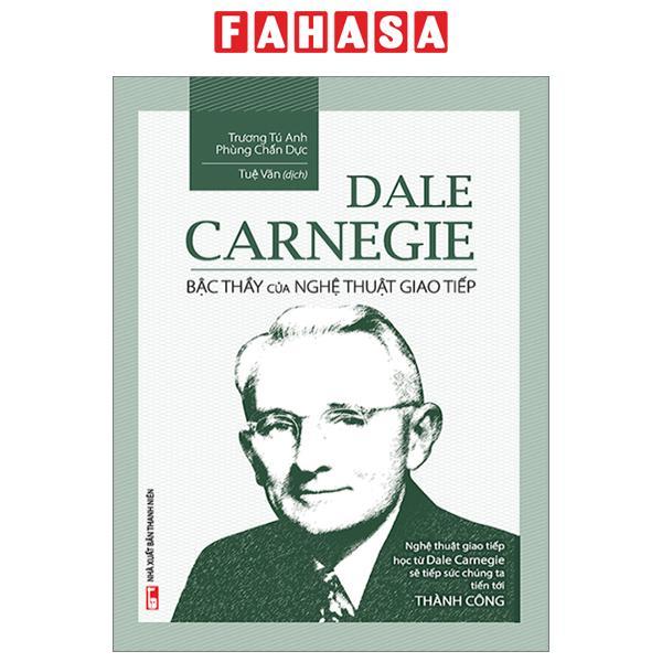 Hình ảnh Dale Carnegie - Bậc Thầy Của Nghệ Thuật Giao Tiếp (Tái Bản 2023)