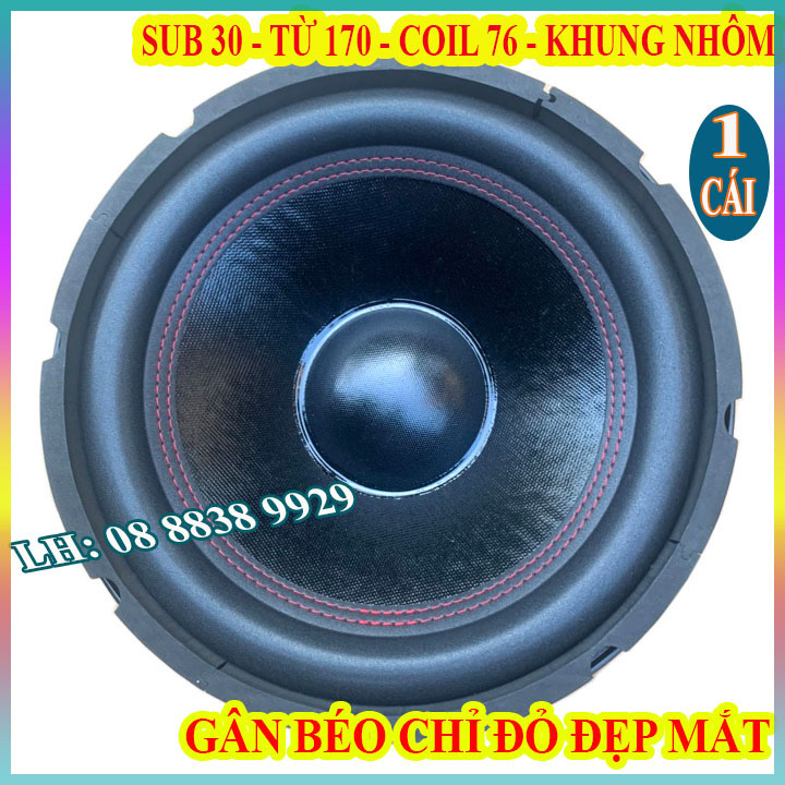 CỦ LOA SUB 30 TỪ 170 COIL 75 CHỈ ĐỎ GÂN BÉO KHUNG NHÔM - GIÁ 1 LOA