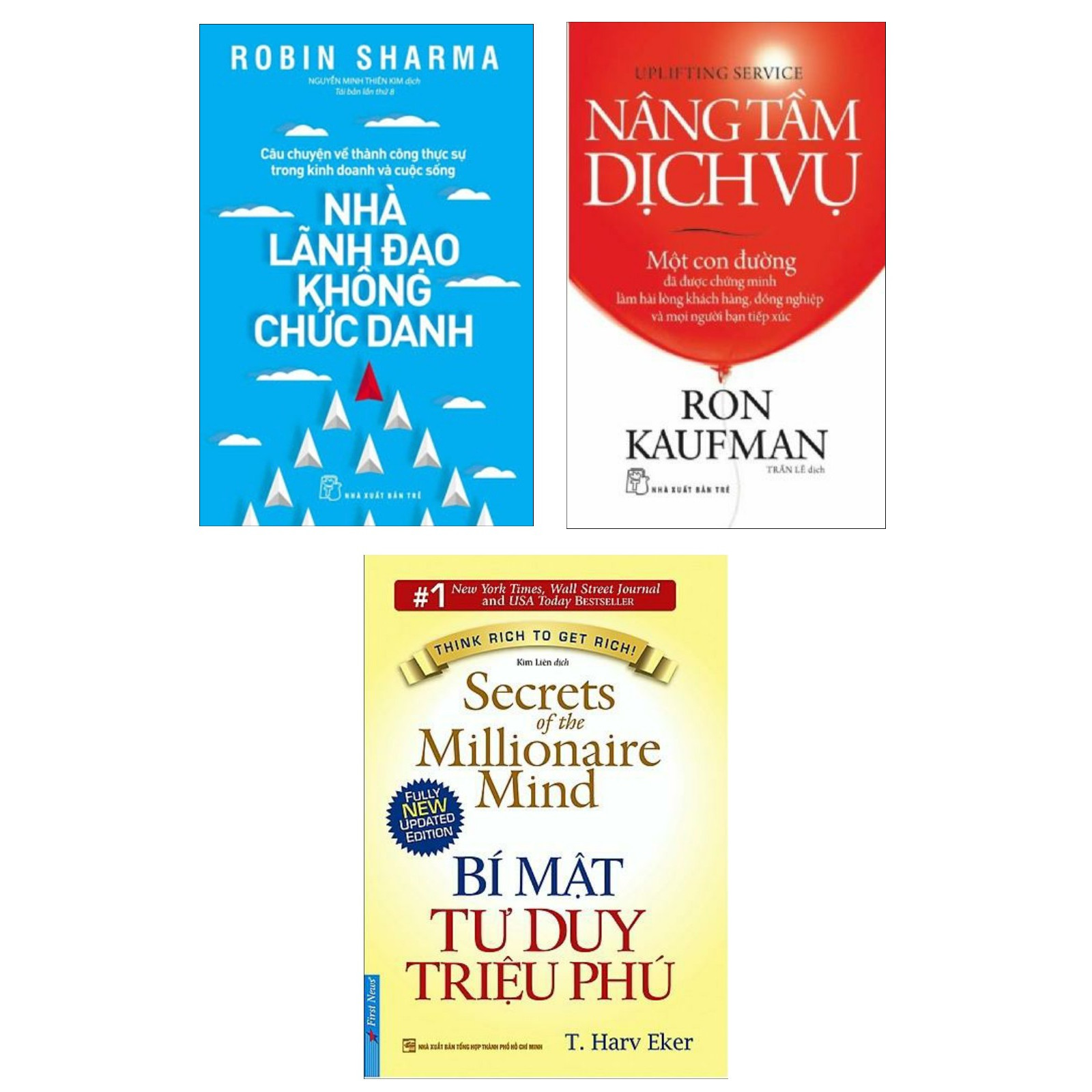 Combo Sách Kinh Tế Được Yêu Thích Nhất: Nâng Tầm Dịch Vụ + Nhà Lãnh Đạo Không Chức Danh + Bí Mật Tư Duy Triệu Phú