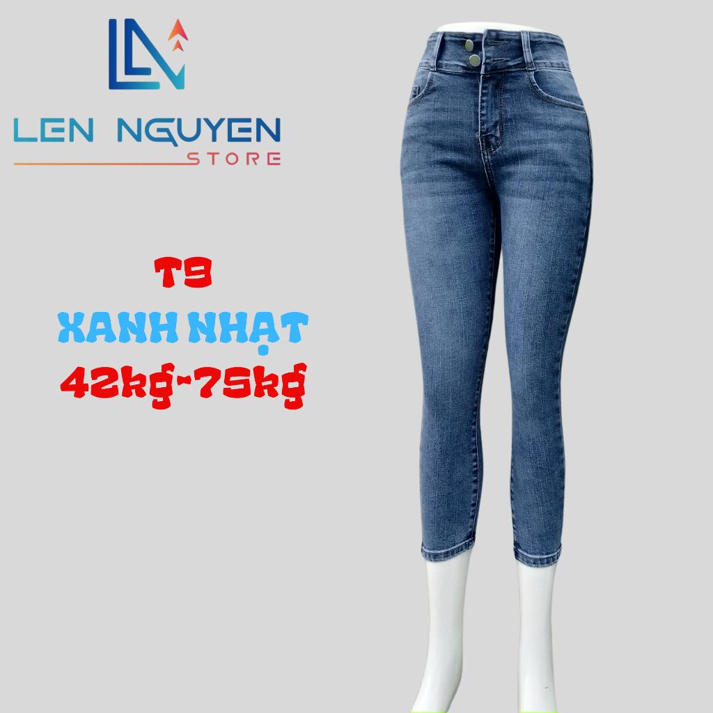 T9_Quần jean nữ, 9 tất, lưng cao, quần bò nữ dáng ôm, quần rin nữ có big size, cho 42kg đến 75kg,LEN NGUYEN STORE - Xanh Cào