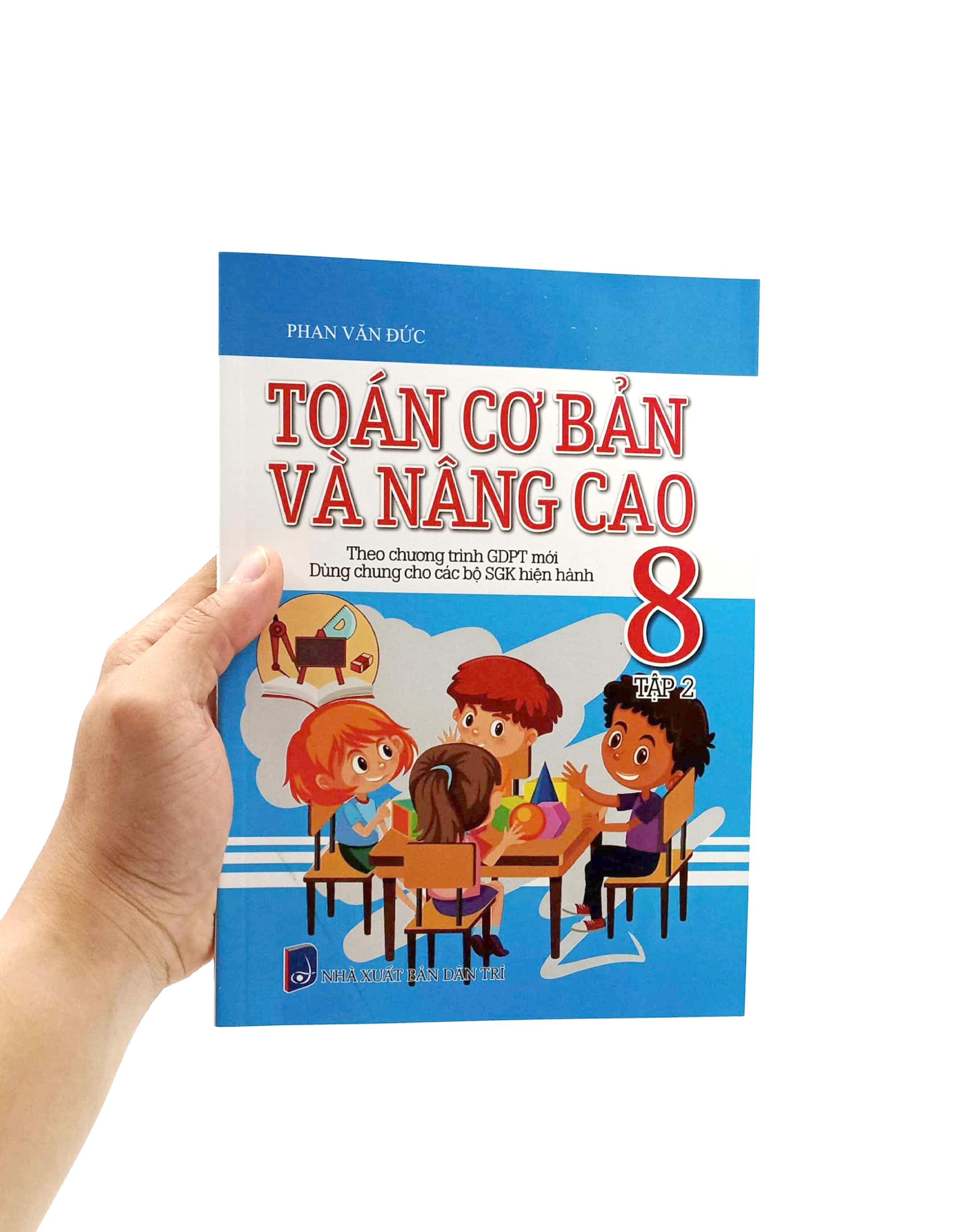 Toán Cơ Bản Và Nâng Cao 8 - Tập 2 (Theo Chương Trình Giáo Dục Phổ Thông Mới - Dùng Chung Cho Các Bộ SGK Hiện Hành)