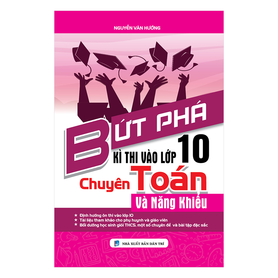 Bứt Phá Kì Thi Vào Lớp 10 Chuyên Toán Và Năng Khiếu