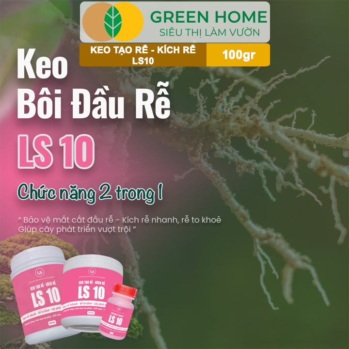Keo Tạo Rễ Kích Rễ LS10 GreenHome, 100g – Ra Rễ Nhanh, Rễ Trắng Khỏe - Giâm Hom, Chiết Cành, Bonsai