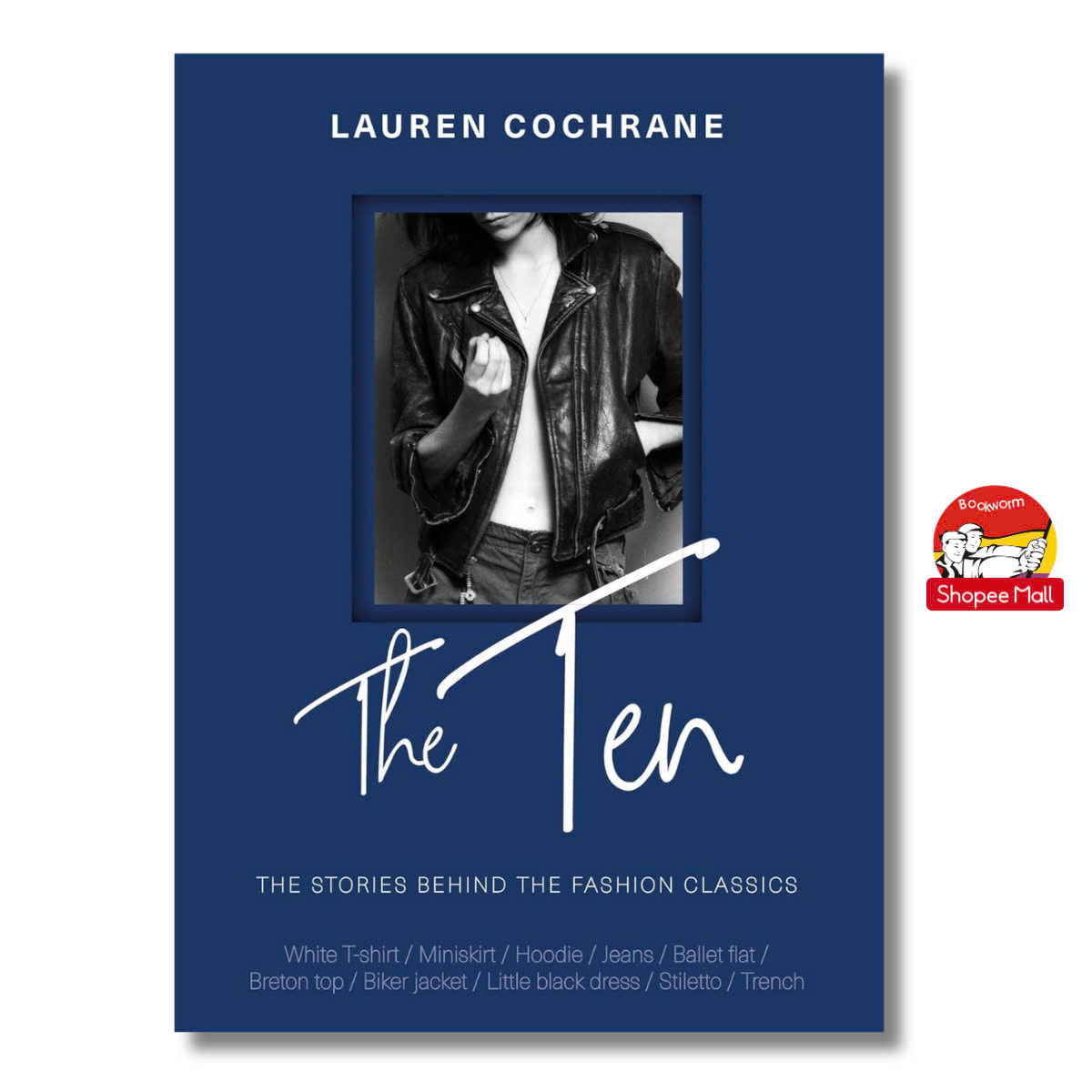 Sách - The Ten: The stories behind the fashion classics by Lauren Cochrane - Sách nghệ thuật, tiếng anh