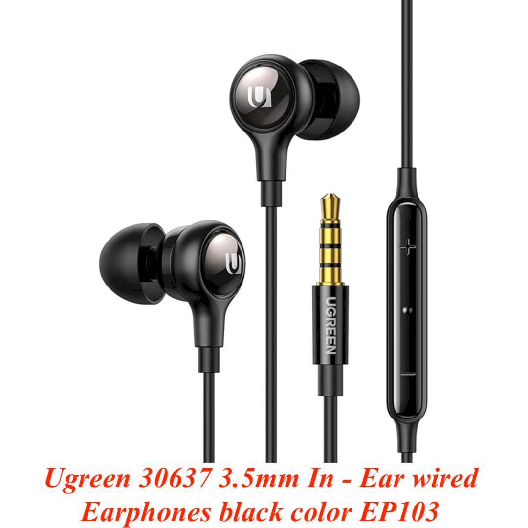 Ugreen UG30637EP103TK 3.5mm Màu Đen Tai nghe nhét trong có dây có micrô và điều khiển âm lượng cổng 3.5mm - HÀNG CHÍNH HÃNG