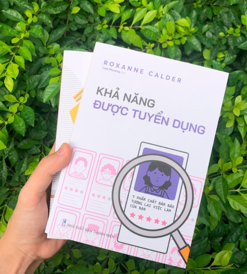 Khả Năng Được Tuyển Dụng - 7 Phẩm Chất Đảm Bảo Tương Lai Việc Làm Của Bạn