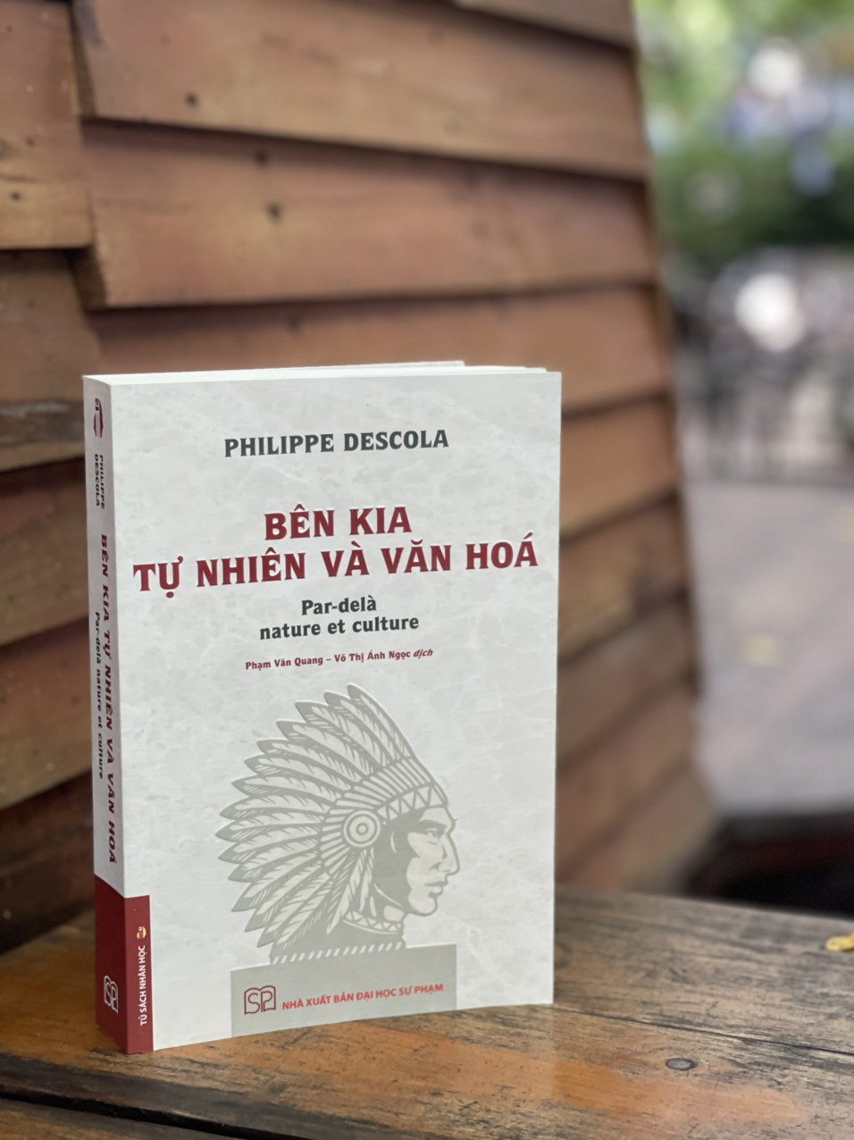 (Bìa mềm) BÊN KIA TỰ NHIÊN VÀ VĂN HÓA – Philippe Descola – NXB ĐH Sư phạm