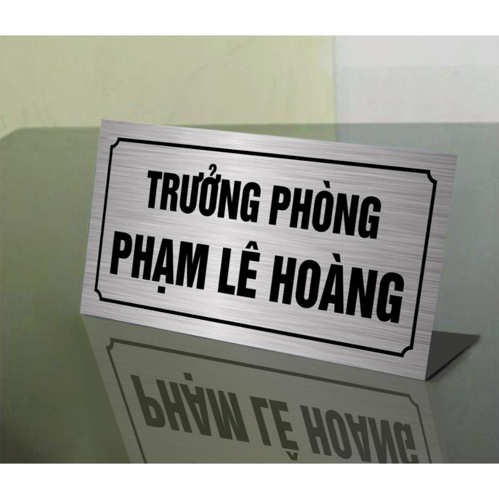 INOX ĂN MÒN & MICA BẢNG TÊN ĐỂ BÀN VĂN PHÒNG_THIẾT KẾ DECAL VIP