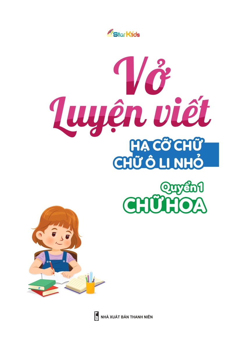 Vở Luyện Viết Hạ Cỡ Chữ Chữ Ô Li Nhỏ - Quyển 1: Chữ Hoa _MEGA