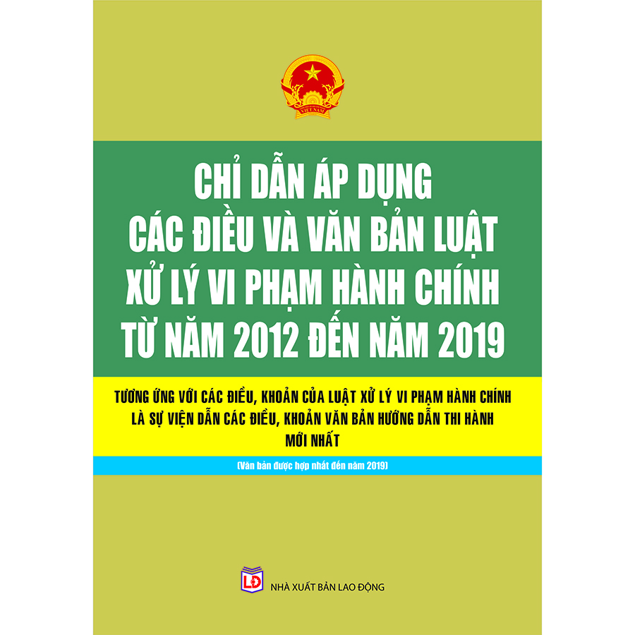 Chỉ Dẫn Áp Dụng Các Điều Và Văn Bản Luật Xử Lý Vi Phạm Hành Chính Từ Năm 2012 Đến Năm 2019