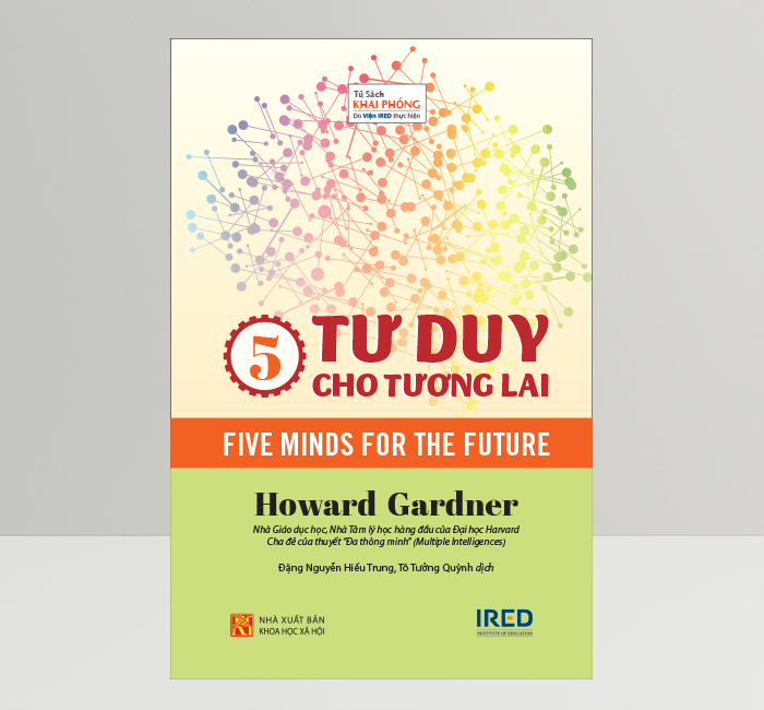 Sách 5 Tư Duy Cho Tương Lai Five Minds For The Future – Howard Gardner – PACE Books